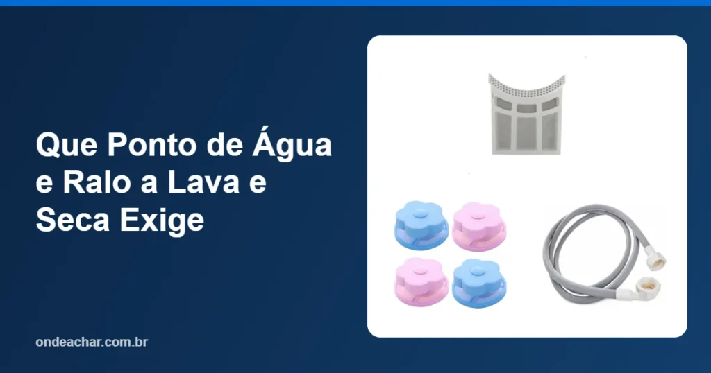 Que Ponto de Água e Ralo a Lava e Seca Exige