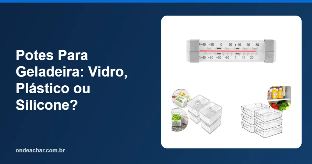 Potes Para Geladeira Vidro, Plástico ou Silicone
