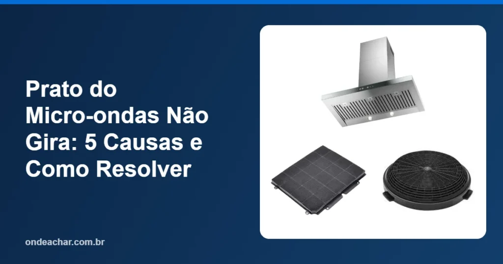 Prato do Micro-ondas Não Gira 5 Causas e Como Resolver