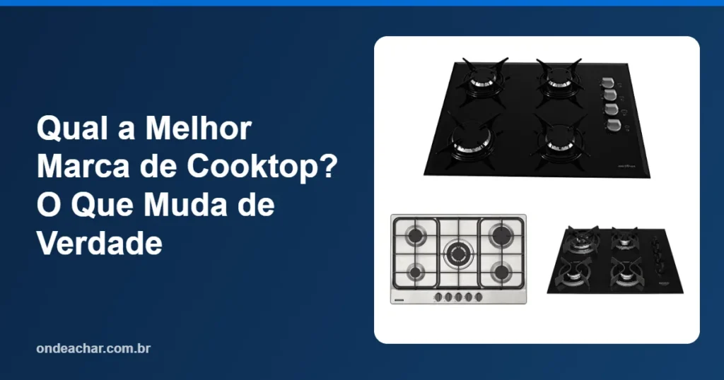 Qual a Melhor Marca de Cooktop O Que Muda de Verdade