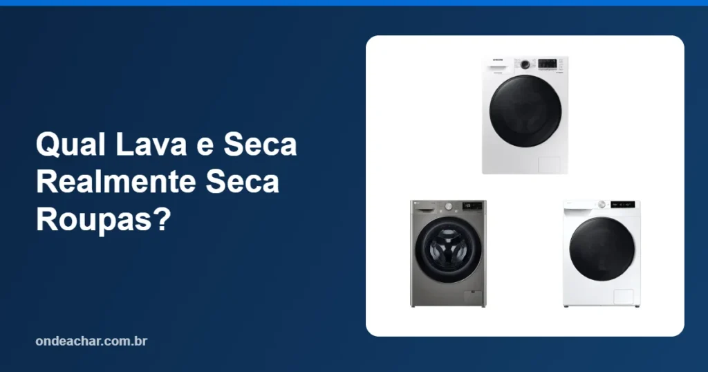 Qual Lava e Seca Realmente Seca Roupas