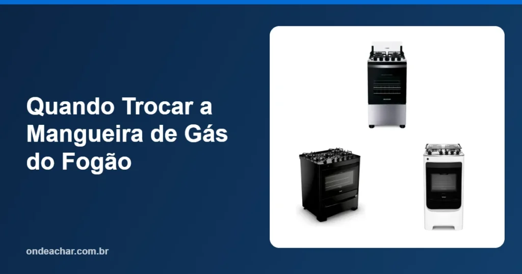 Quando Trocar a Mangueira de Gás do Fogão