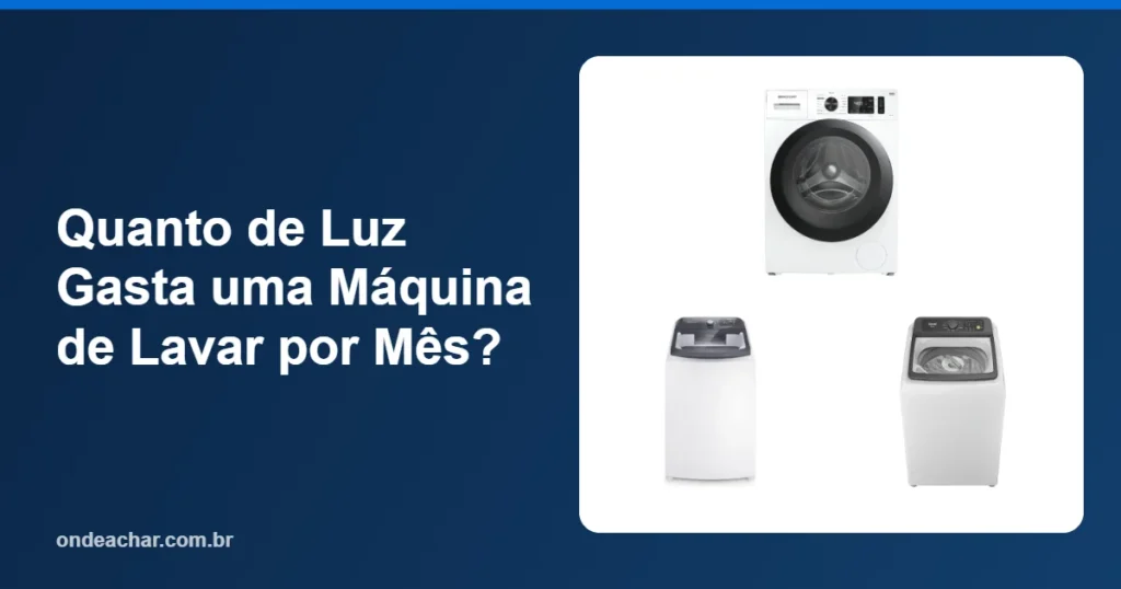 Quanto de Luz Gasta uma Máquina de Lavar por Mês