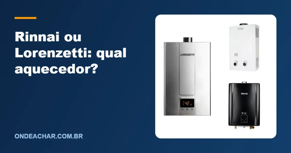 Rinnai ou Lorenzetti: qual aquecedor?
