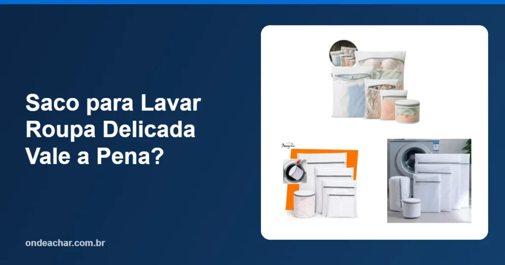 Saco para Lavar Roupa Delicada Vale a Pena