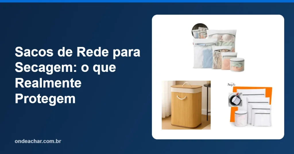 Sacos de Rede para Secagem o que Realmente Protegem