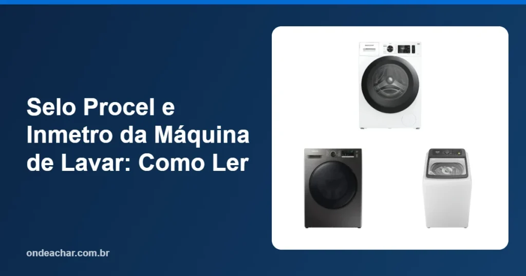 Selo Procel e Inmetro da Máquina de Lavar Como Ler